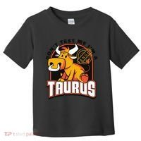 Don't Test Me I'm A Taurus Bull Birthday Gift Toddler T-Shirt thumb 0