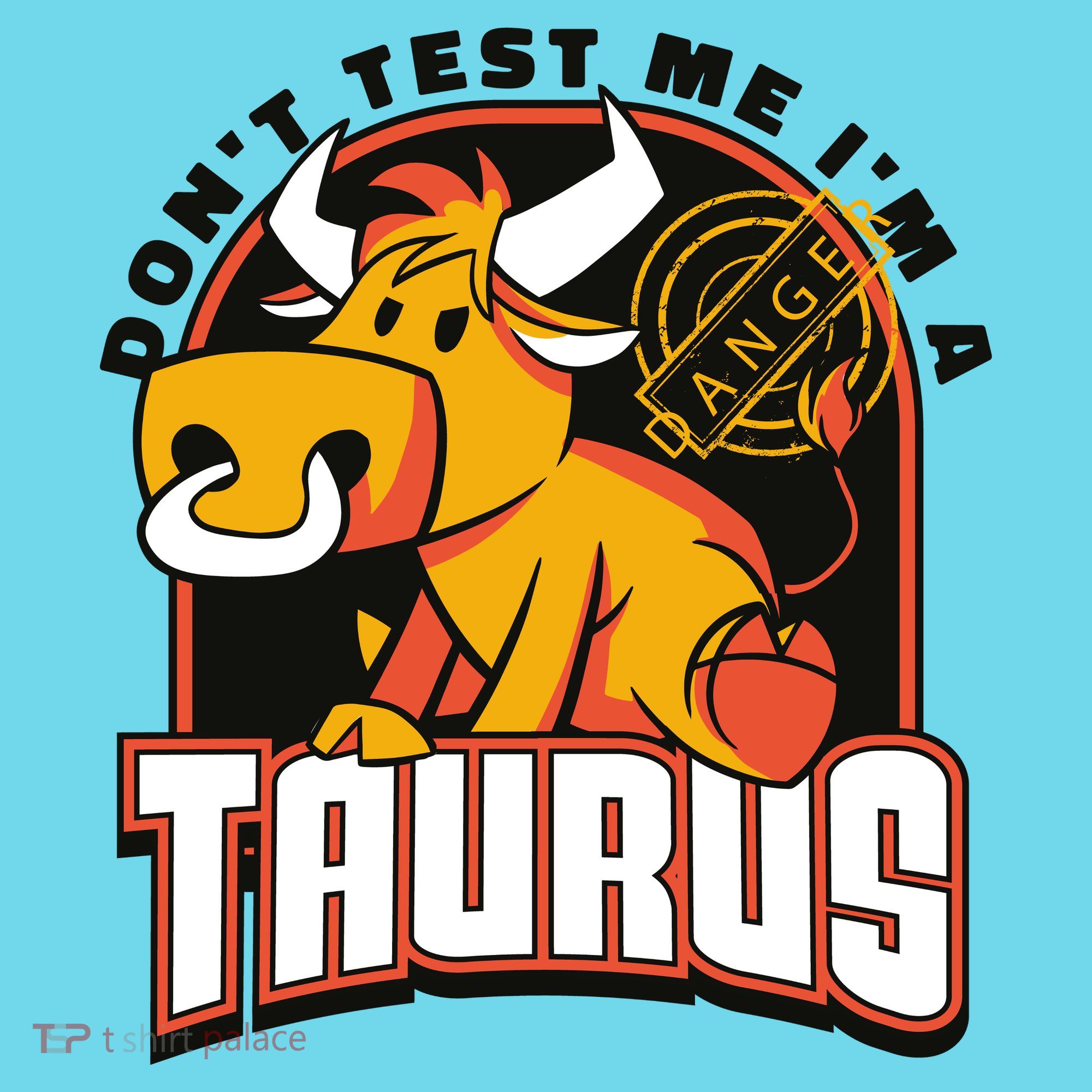 Don't Test Me I'm A Taurus Bull Birthday Gift T-Shirt