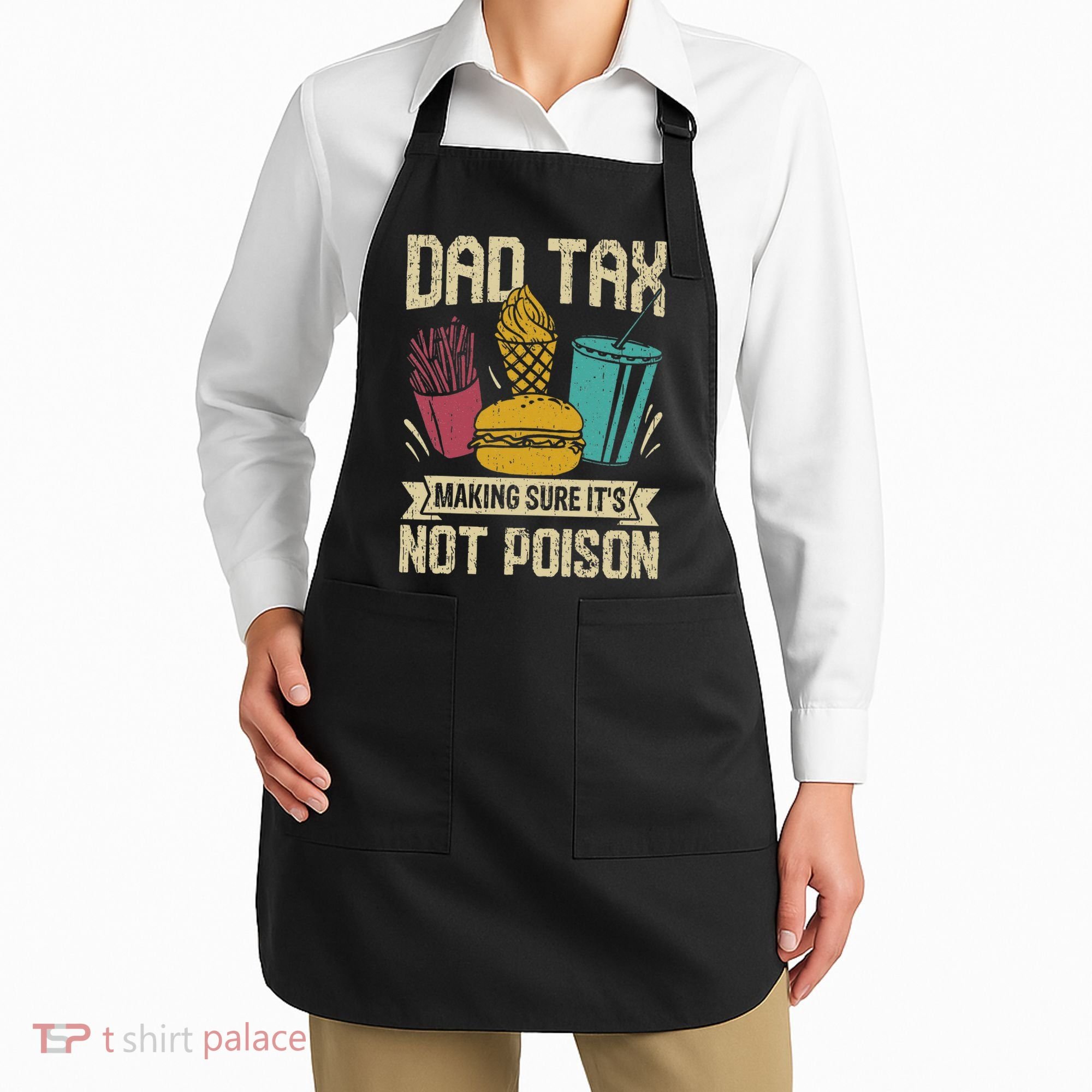 Dad Tax Making Sure It's Not Funny Father's Day Apron