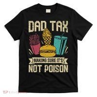 Dad Tax Making Sure It's Not Funny Father's Day T-Shirt thumb 0