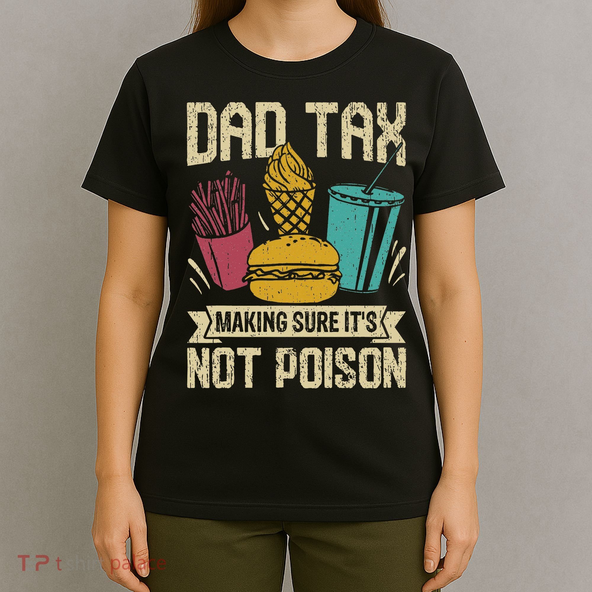 Dad Tax Making Sure It's Not Funny Father's Day T-Shirt