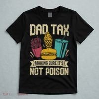 Dad Tax Making Sure It's Not Funny Father's Day T-Shirt thumb 5