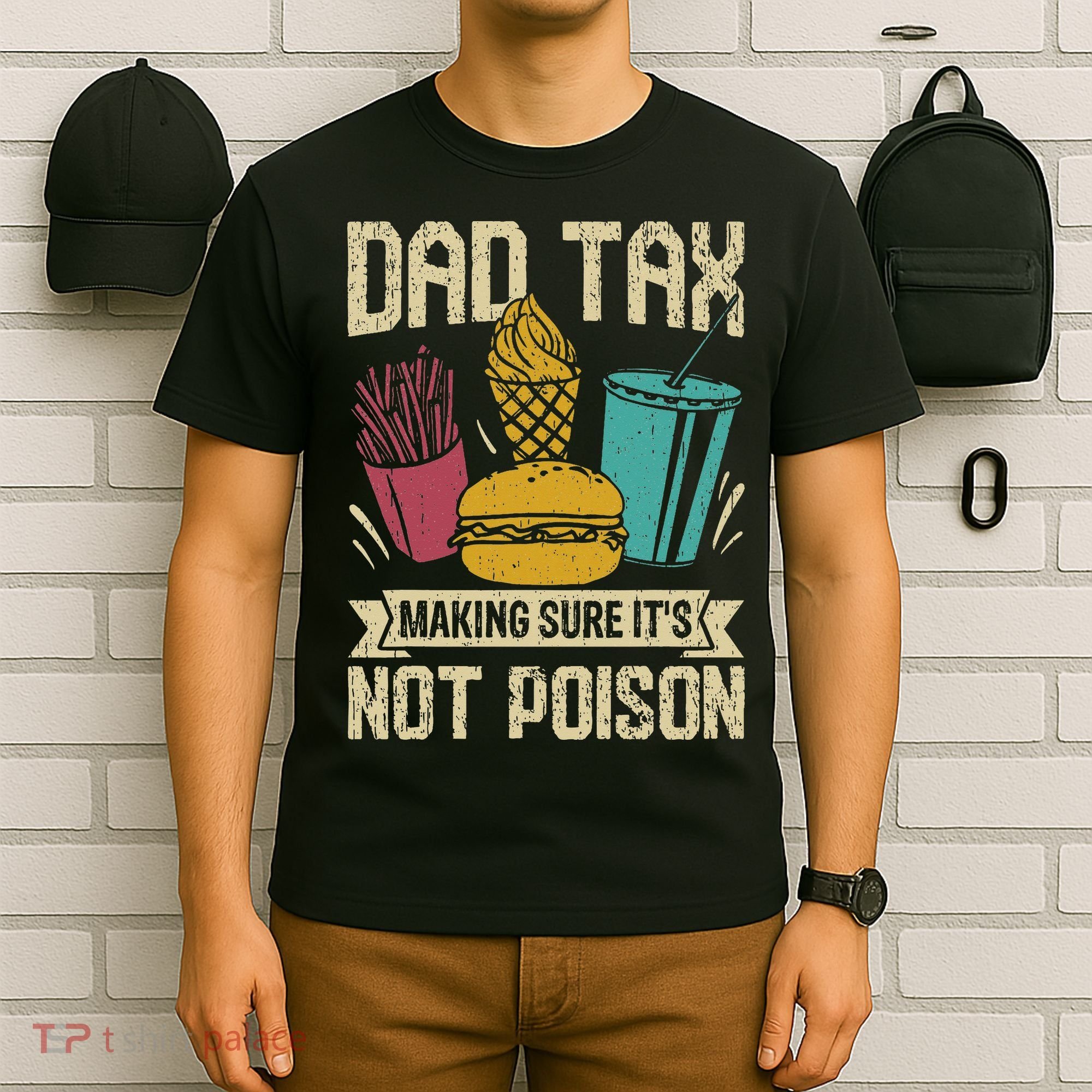 Dad Tax Making Sure It's Not Funny Father's Day T-Shirt