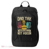 Dad Tax Making Sure It's Not Funny Father's Day City Backpack thumb 0