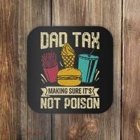 Dad Tax Making Sure It's Not Funny Father's Day Coaster thumb 0