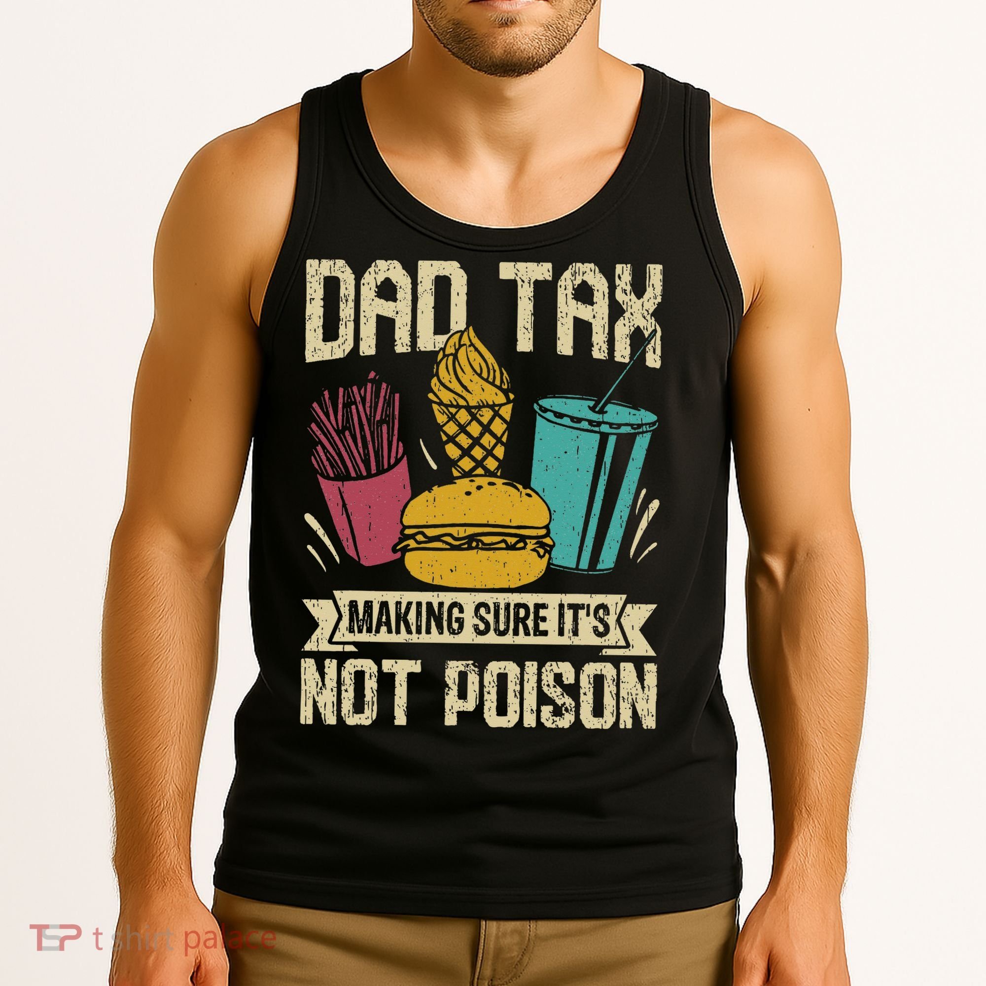 Dad Tax Making Sure It's Not Funny Father's Day Tank Top