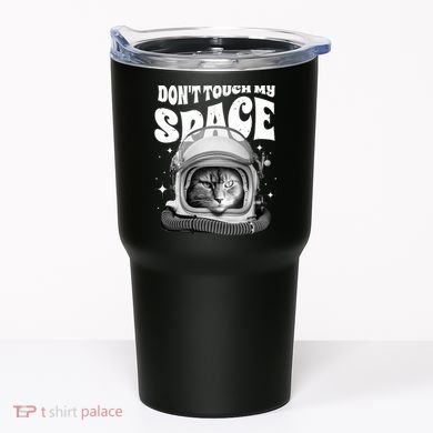 Don't Touch My Space Cat Tumbler