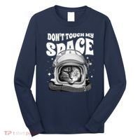 Don't Touch My Space Cat Long Sleeve Shirt thumb 0