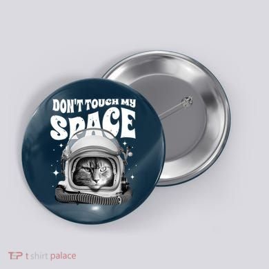 Don't Touch My Space Cat Button