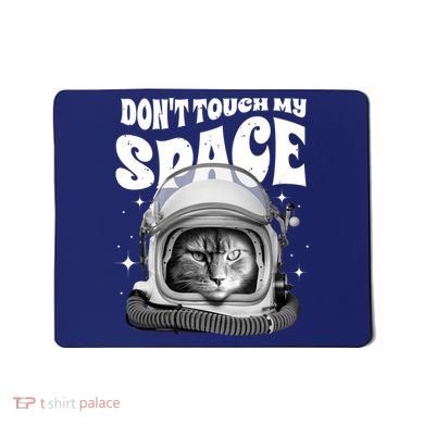 Don't Touch My Space Cat Mousepad