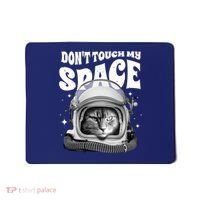 Don't Touch My Space Cat Mousepad thumb 0