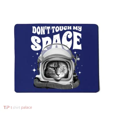 Don't Touch My Space Cat Mousepad