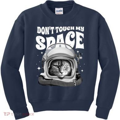 Don't Touch My Space Cat Kids Sweatshirt