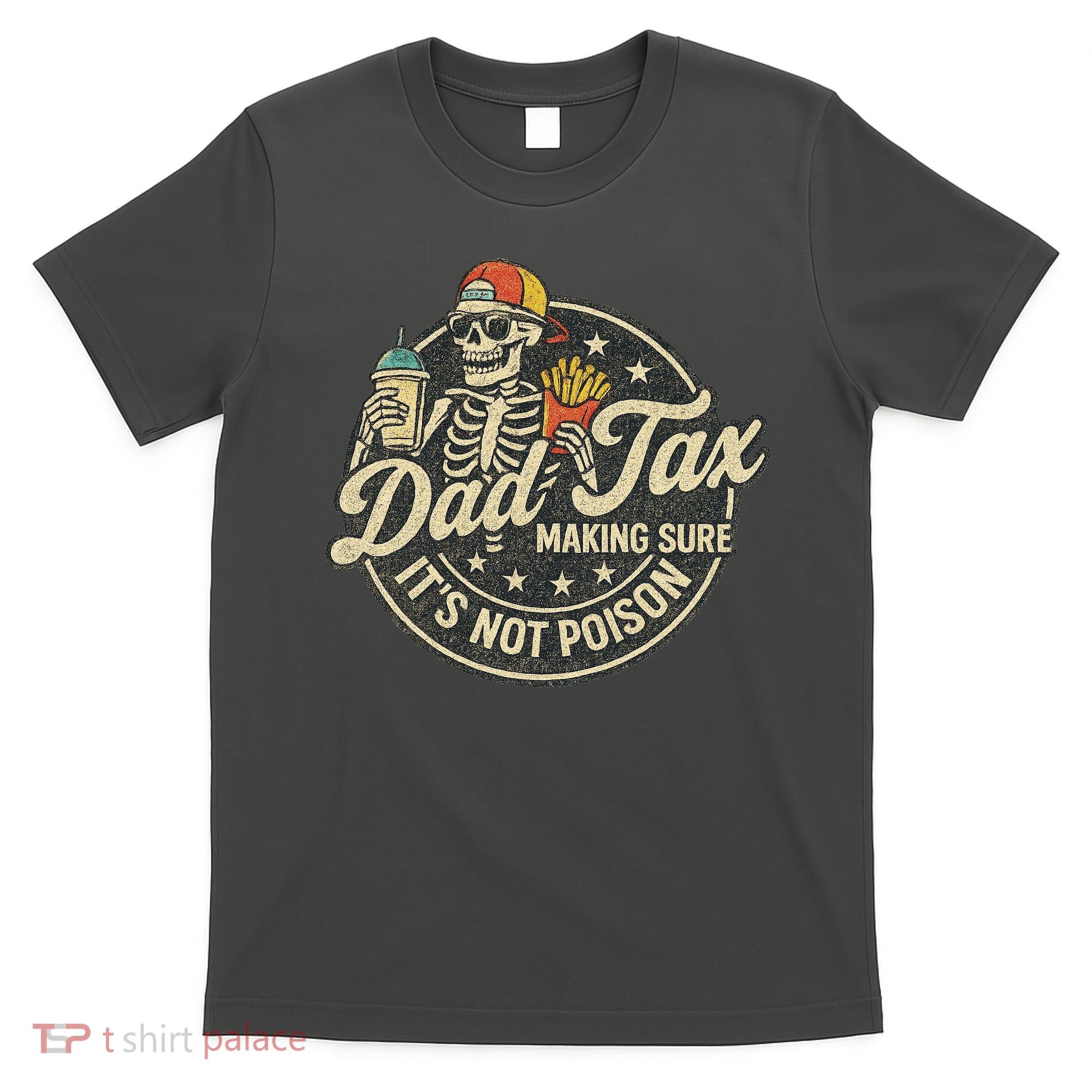 Dad Tax Making Sure It's Not Poison Skeleton Vintage T-Shirt