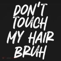 Dont Touch My Hair Bruh Funny Djoke Saying Coaster thumb 2
