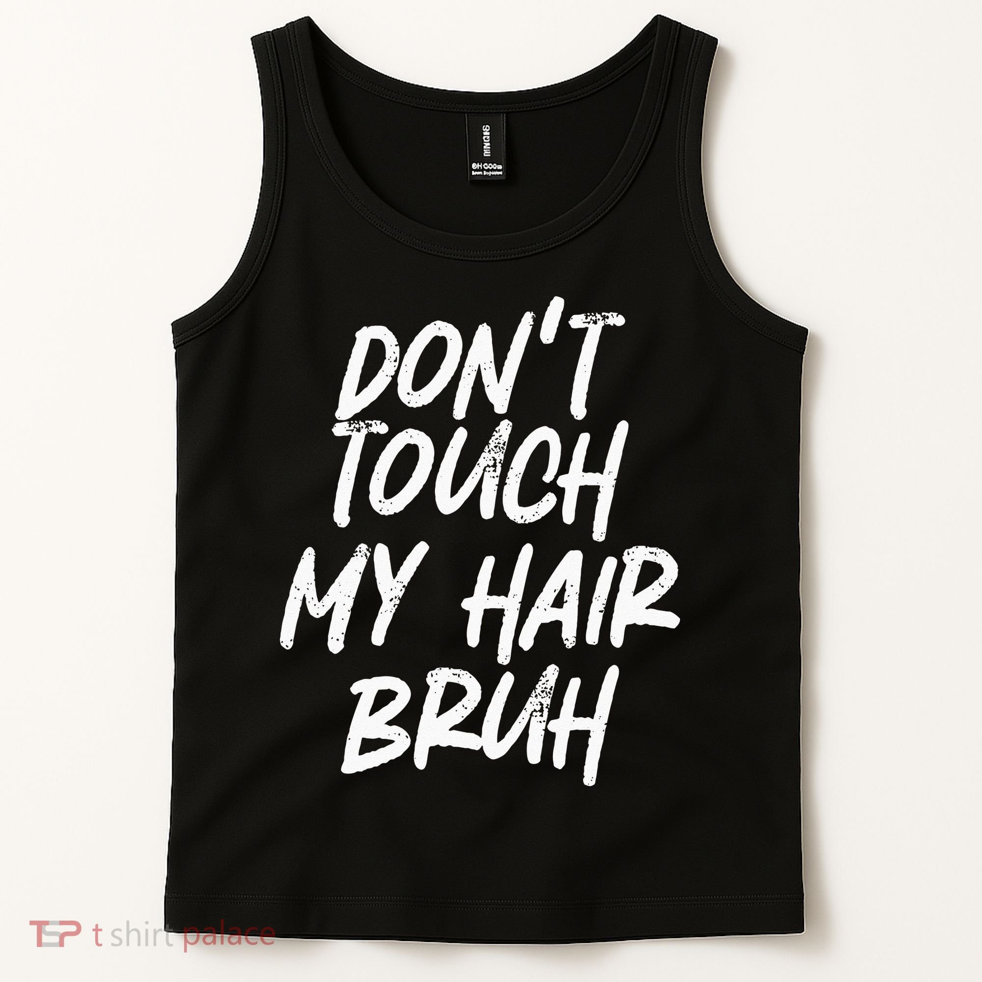 Dont Touch My Hair Bruh Funny Djoke Saying Tank Top