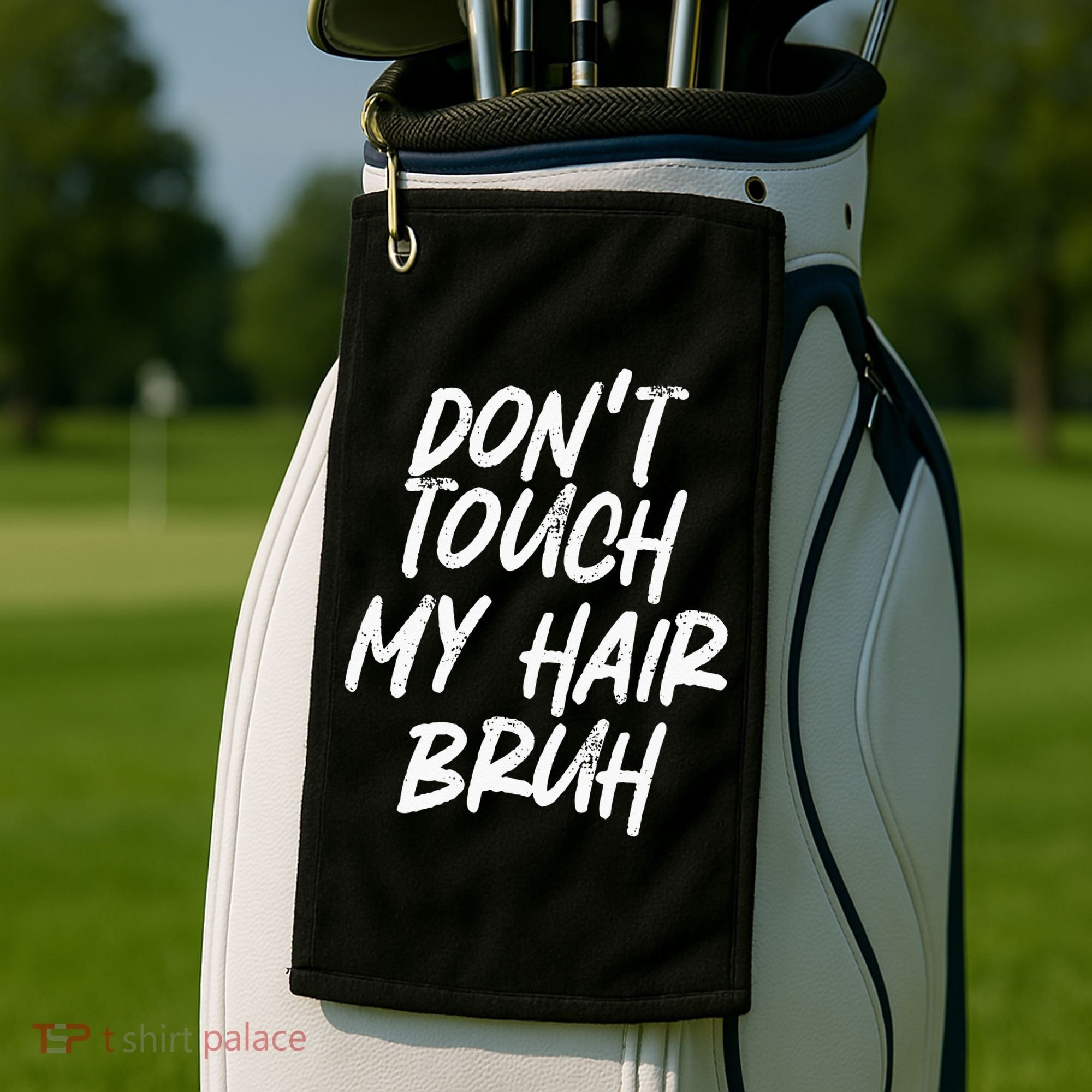 Dont Touch My Hair Bruh Funny Djoke Saying Golf Towel