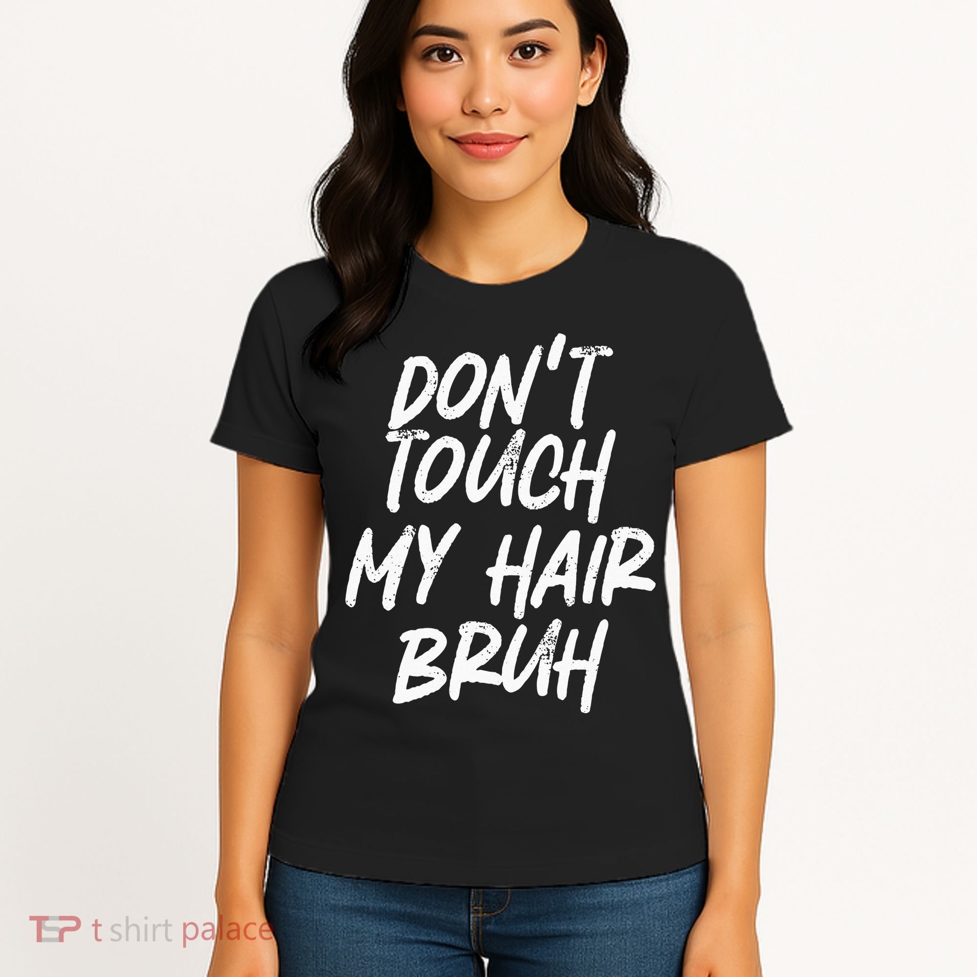 Dont Touch My Hair Bruh Funny Djoke Saying Women's T-Shirt