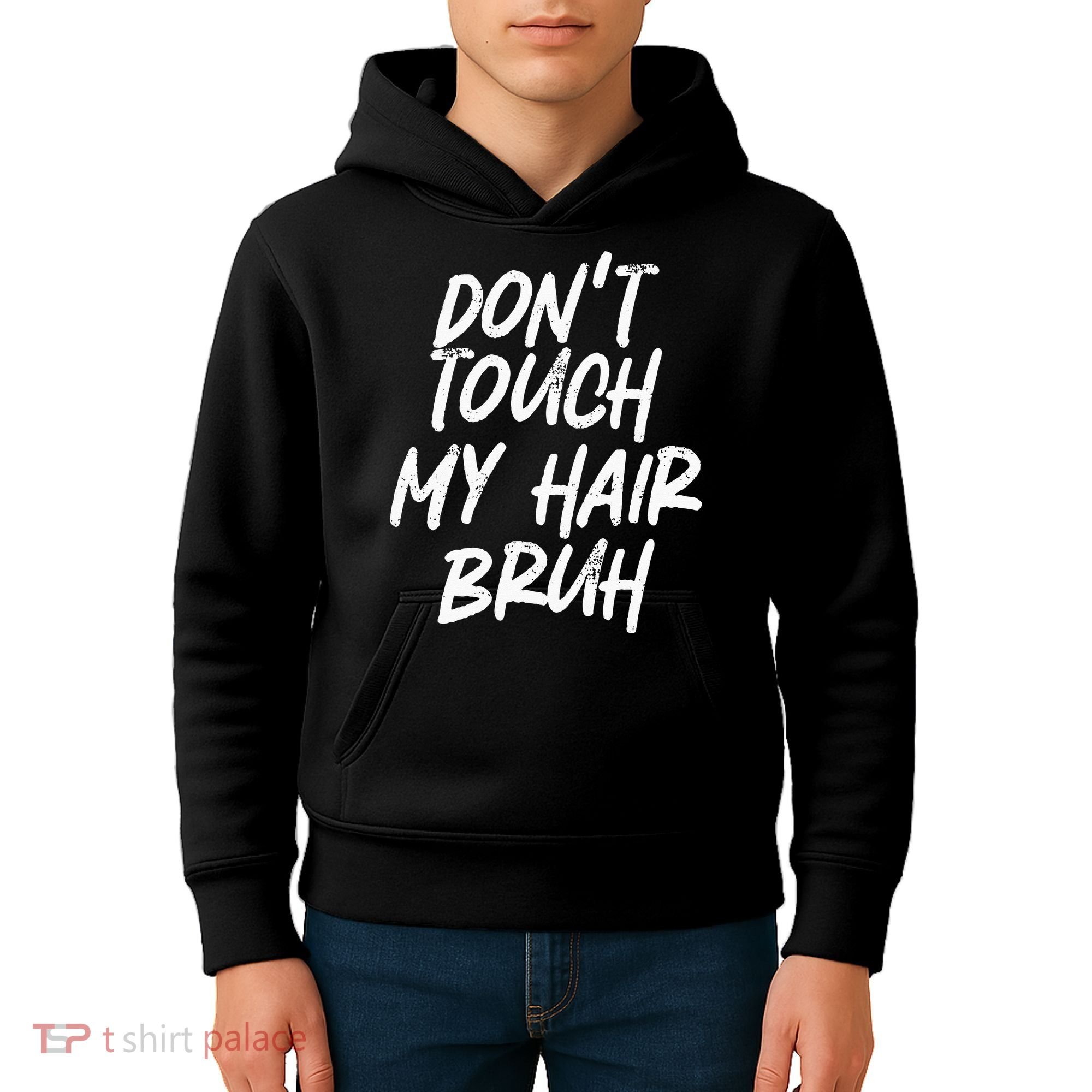 Dont Touch My Hair Bruh Funny Djoke Saying Kids Hoodie