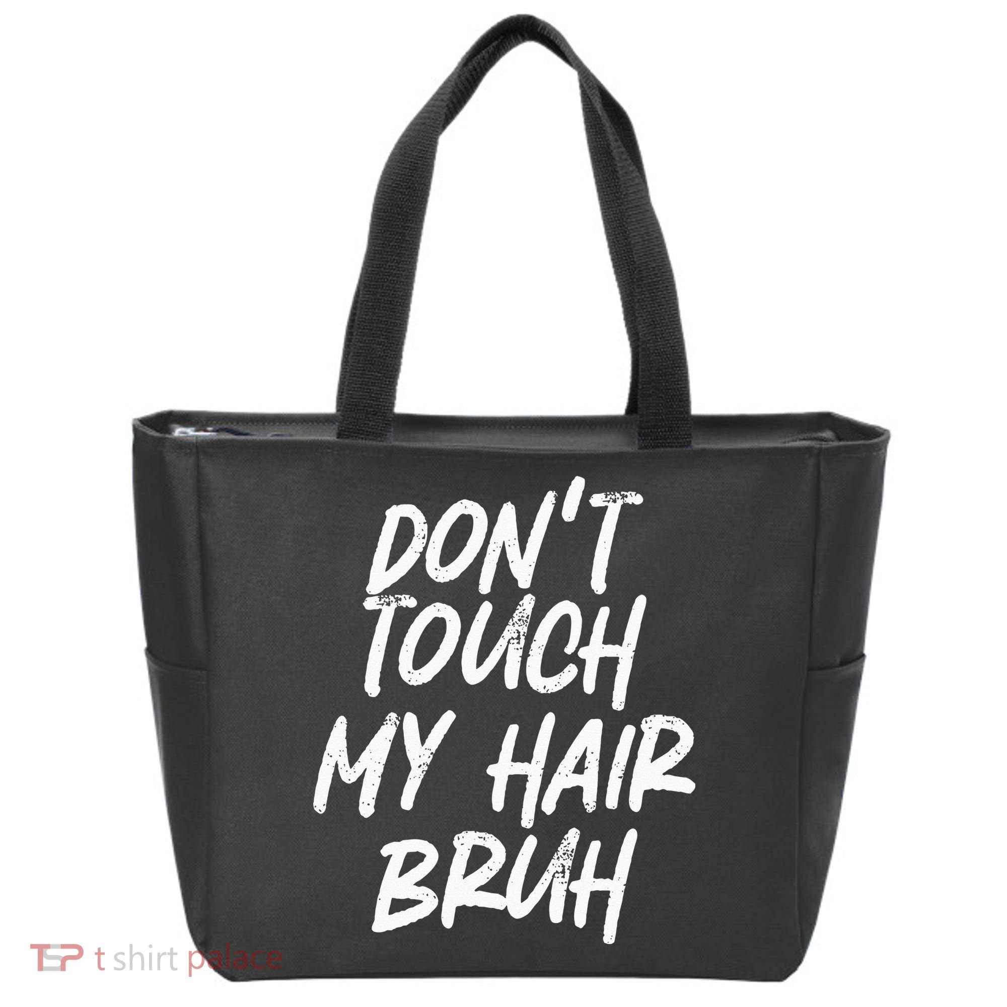 Dont Touch My Hair Bruh Funny Djoke Saying Tote Bag
