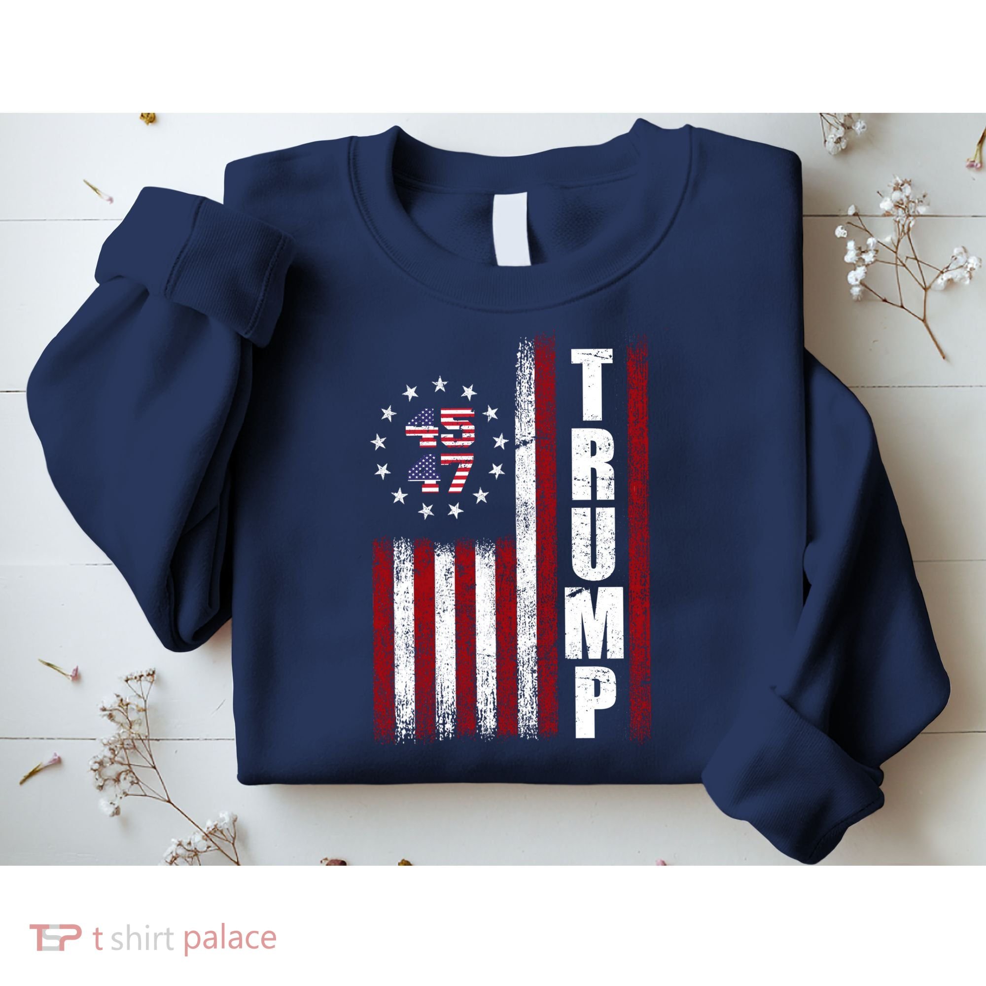 Donald Trump Merchandise 45 47 American Flag Sweatshirt