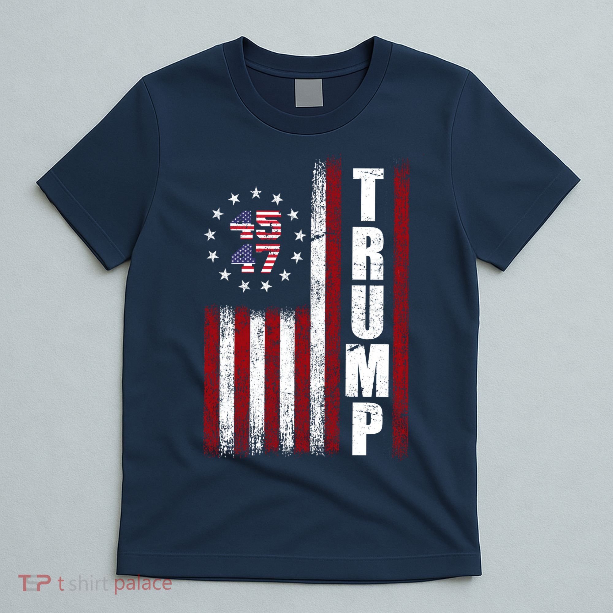 Donald Trump Merchandise 45 47 American Flag T-Shirt