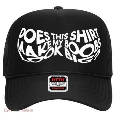 Does This Make My Boobs Look Big Funny Novelty Hat