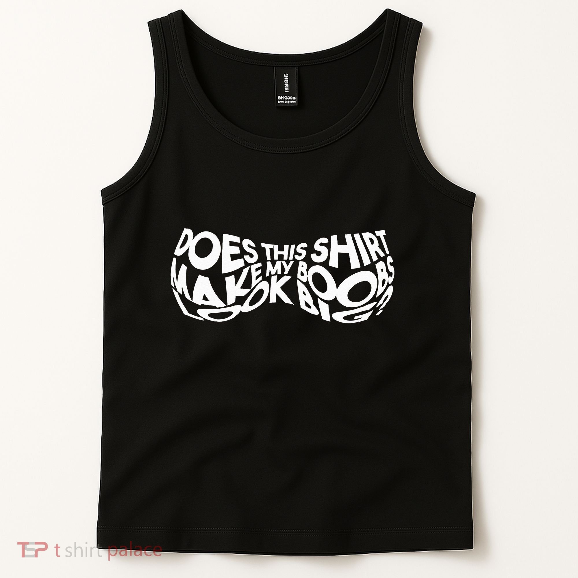 Does This Make My Boobs Look Big Funny Novelty Tank Top