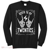 Death To My Twenties 20s 30th Birthday 30 Years Old Skeleton Sweatshirt thumb 0
