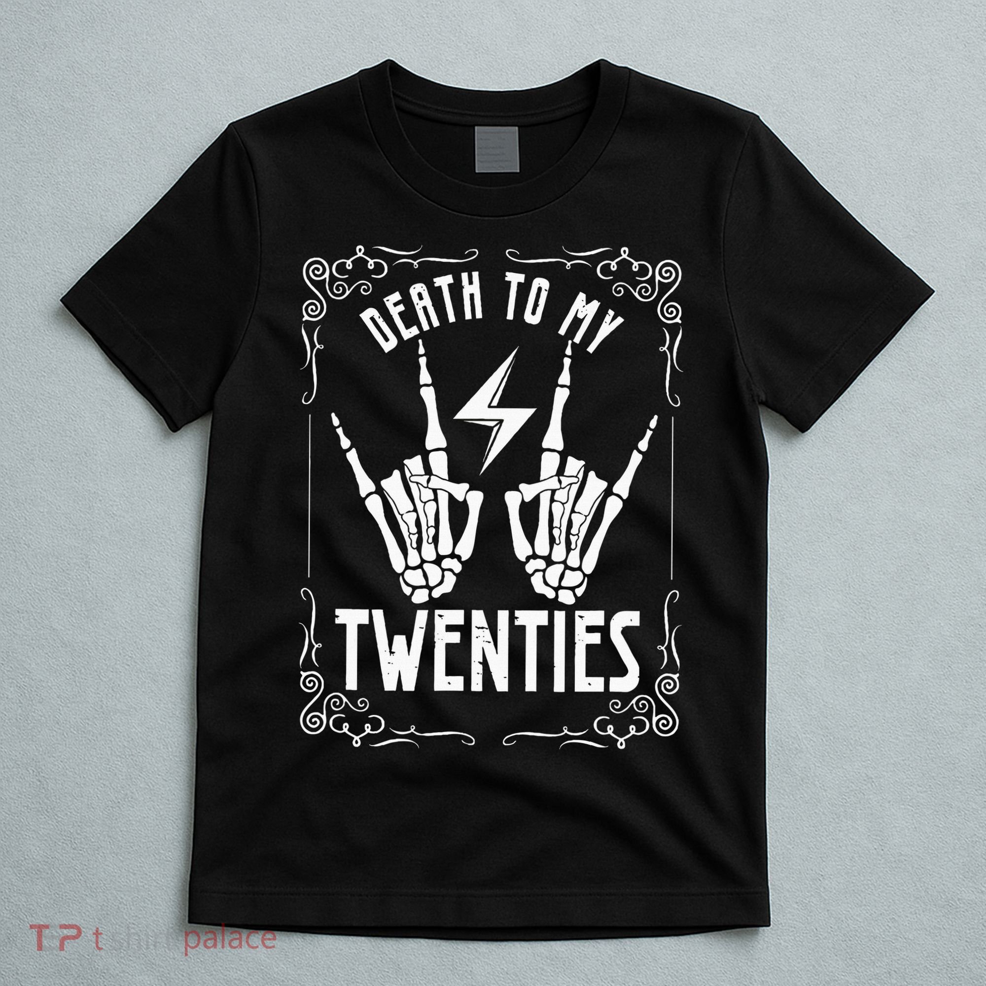 Death To My Twenties 20s 30th Birthday 30 Years Old Skeleton T-Shirt