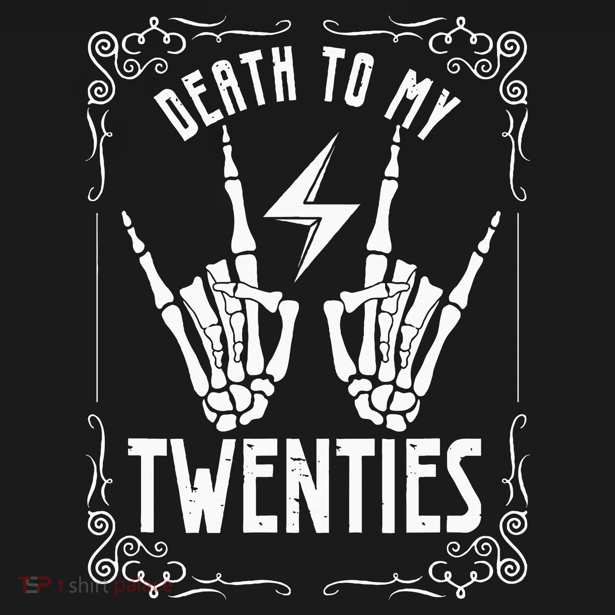 Death To My Twenties 20s 30th Birthday 30 Years Old Skeleton T-Shirt