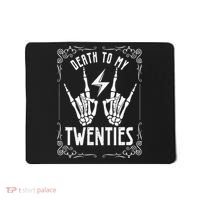 Death To My Twenties 20s 30th Birthday 30 Years Old Skeleton Mousepad thumb 0