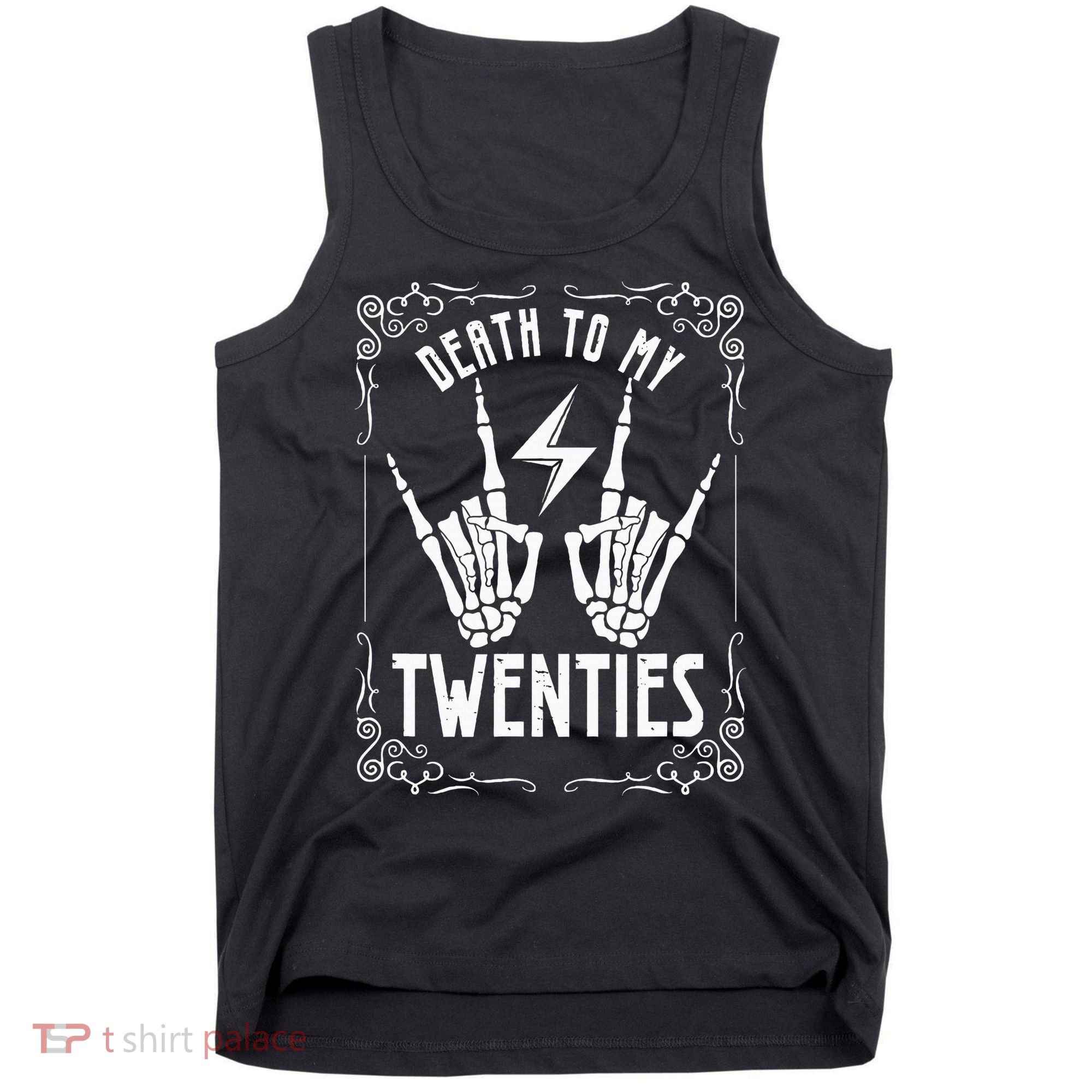 Death To My Twenties 20s 30th Birthday 30 Years Old Skeleton Tank Top