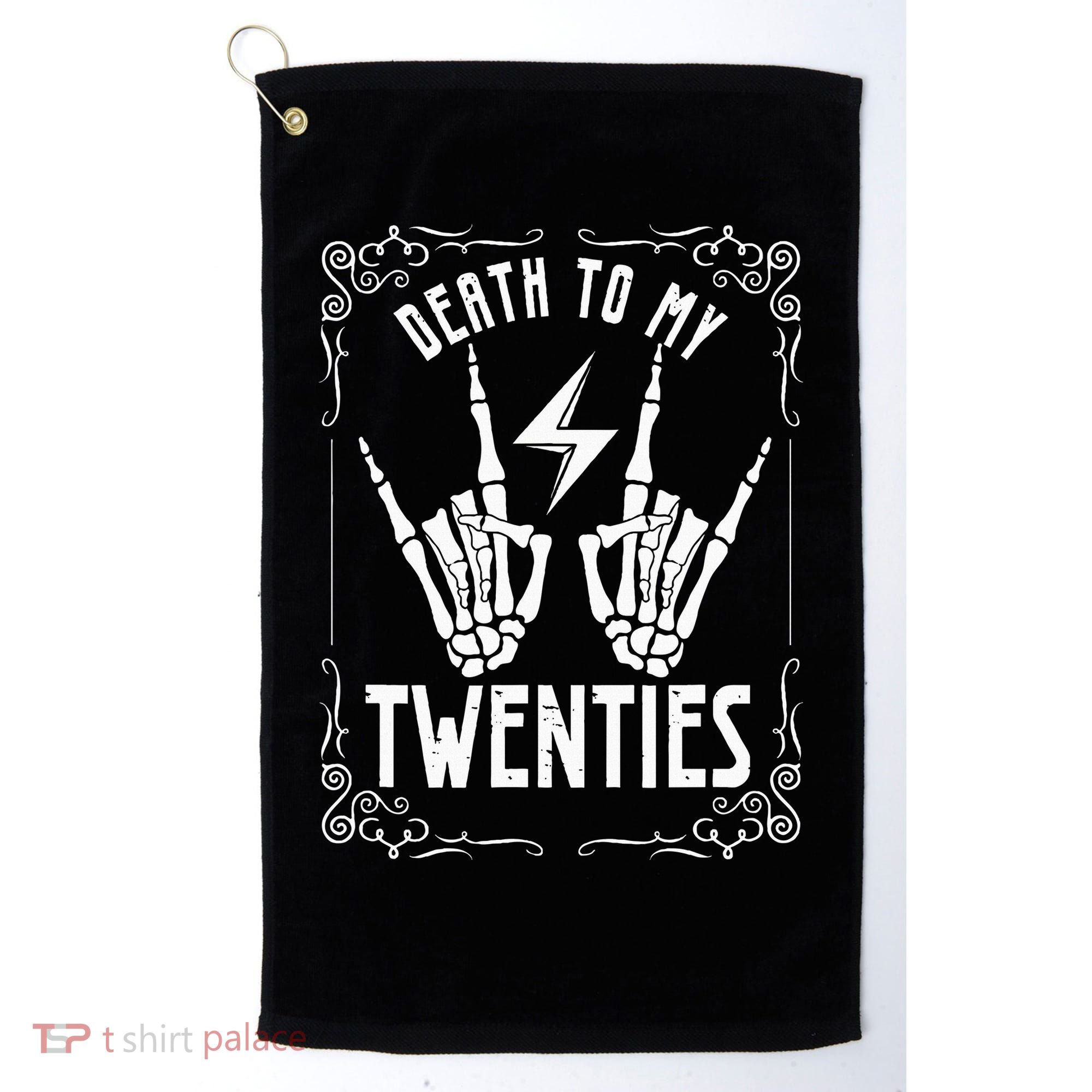 Death To My Twenties 20s 30th Birthday 30 Years Old Skeleton Golf Towel