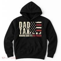 Dad Tax Making Sure It's Not Usa Flag Daddy Tax Hoodie thumb 0