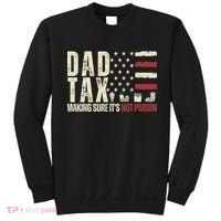 Dad Tax Making Sure It's Not Usa Flag Daddy Tax Sweatshirt thumb 0
