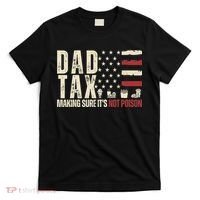 Dad Tax Making Sure It's Not Usa Flag Daddy Tax T-Shirt thumb 0