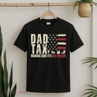 Dad Tax Making Sure It's Not Usa Flag Daddy Tax T-Shirt thumb 2