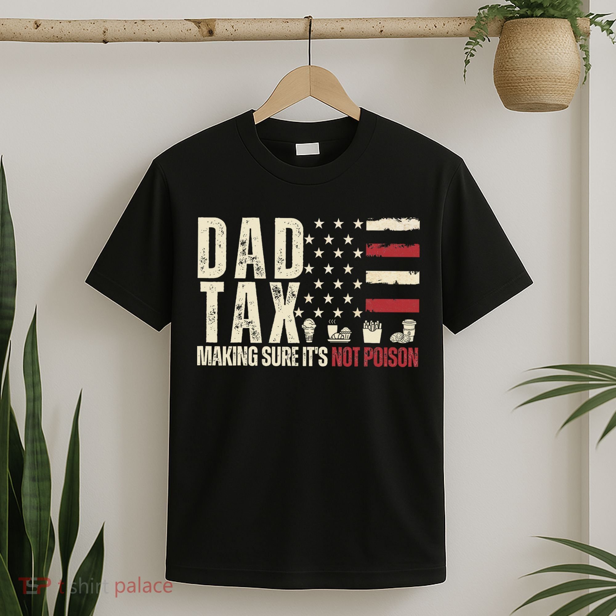 Dad Tax Making Sure It's Not Usa Flag Daddy Tax T-Shirt