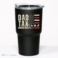 Dad Tax Making Sure It's Not Usa Flag Daddy Tax Tumbler thumb 0