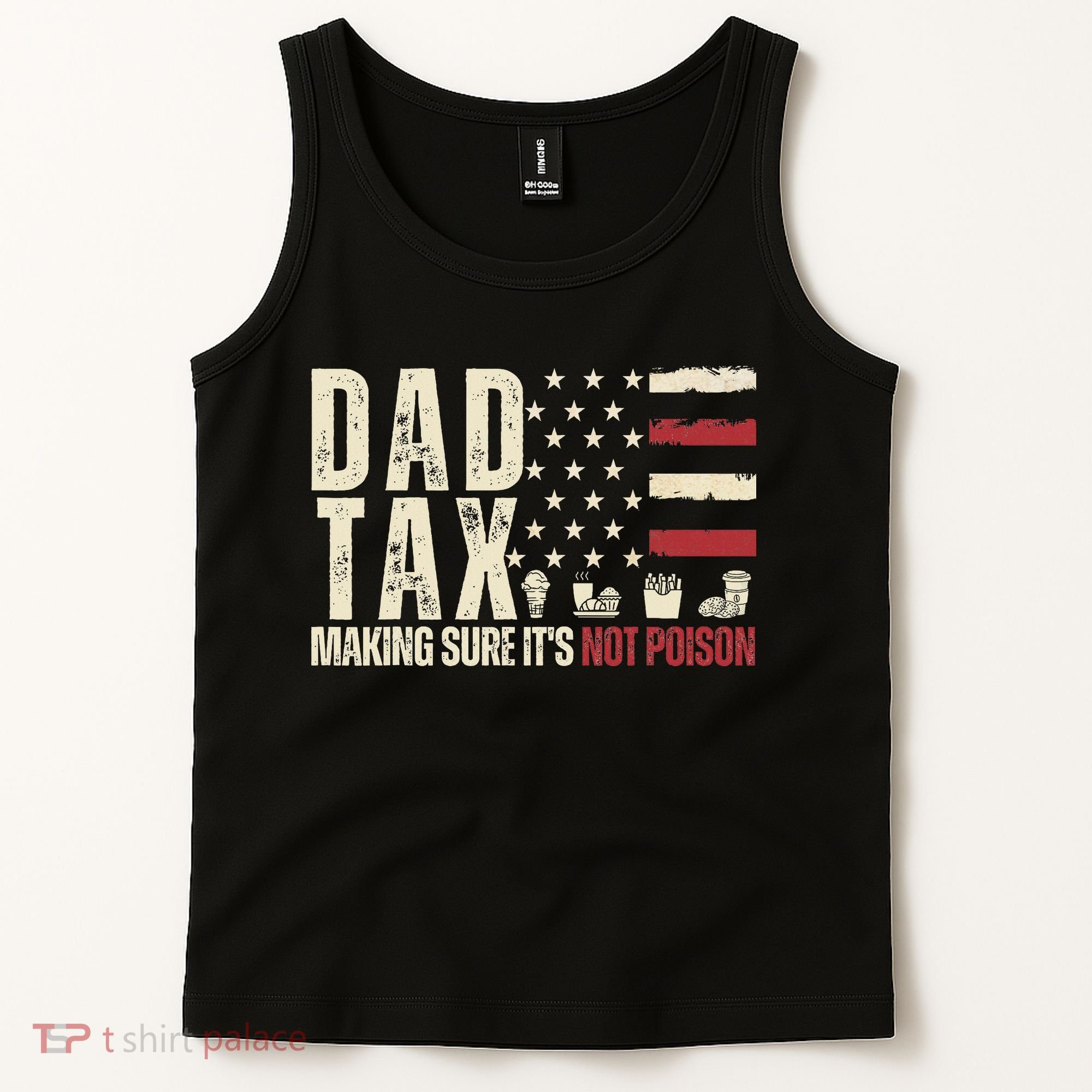 Dad Tax Making Sure It's Not Usa Flag Daddy Tax Tank Top