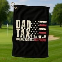 Dad Tax Making Sure It's Not Usa Flag Daddy Tax Golf Towel thumb 1