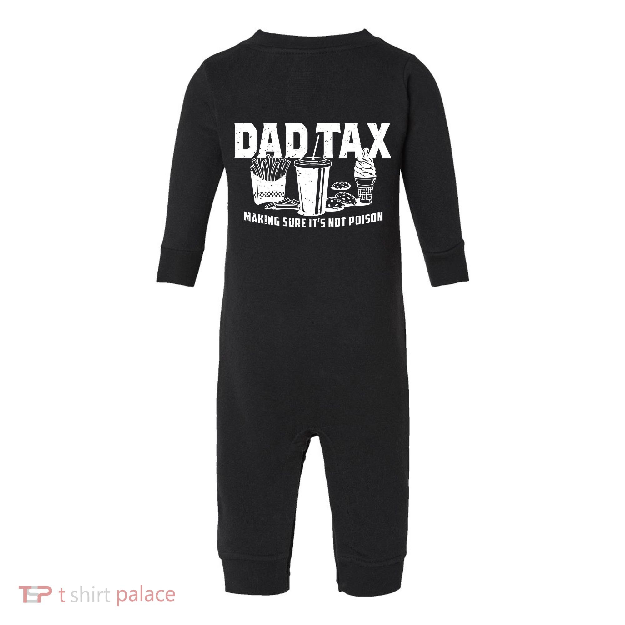Dad Tax Making Sure ItS Not Infant Fleece One Piece