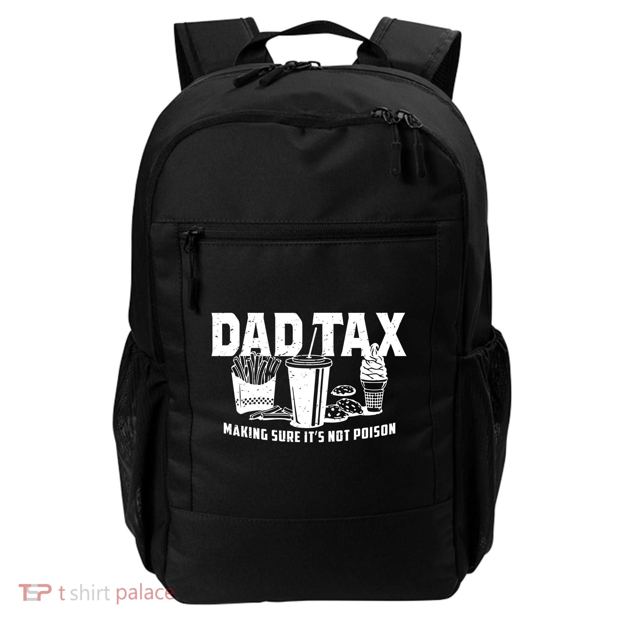 Dad Tax Making Sure ItS Not Backpack