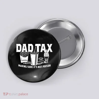 Dad Tax Making Sure ItS Not Button