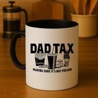 Dad Tax Making Sure ItS Not Coffee Mug thumb 4