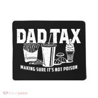Dad Tax Making Sure ItS Not Mousepad thumb 0
