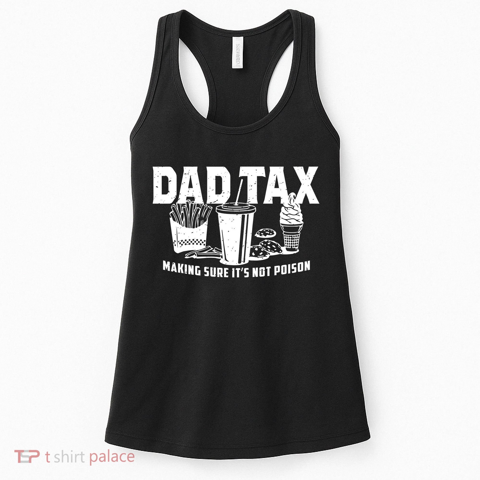 Dad Tax Making Sure ItS Not Women's Tank Top