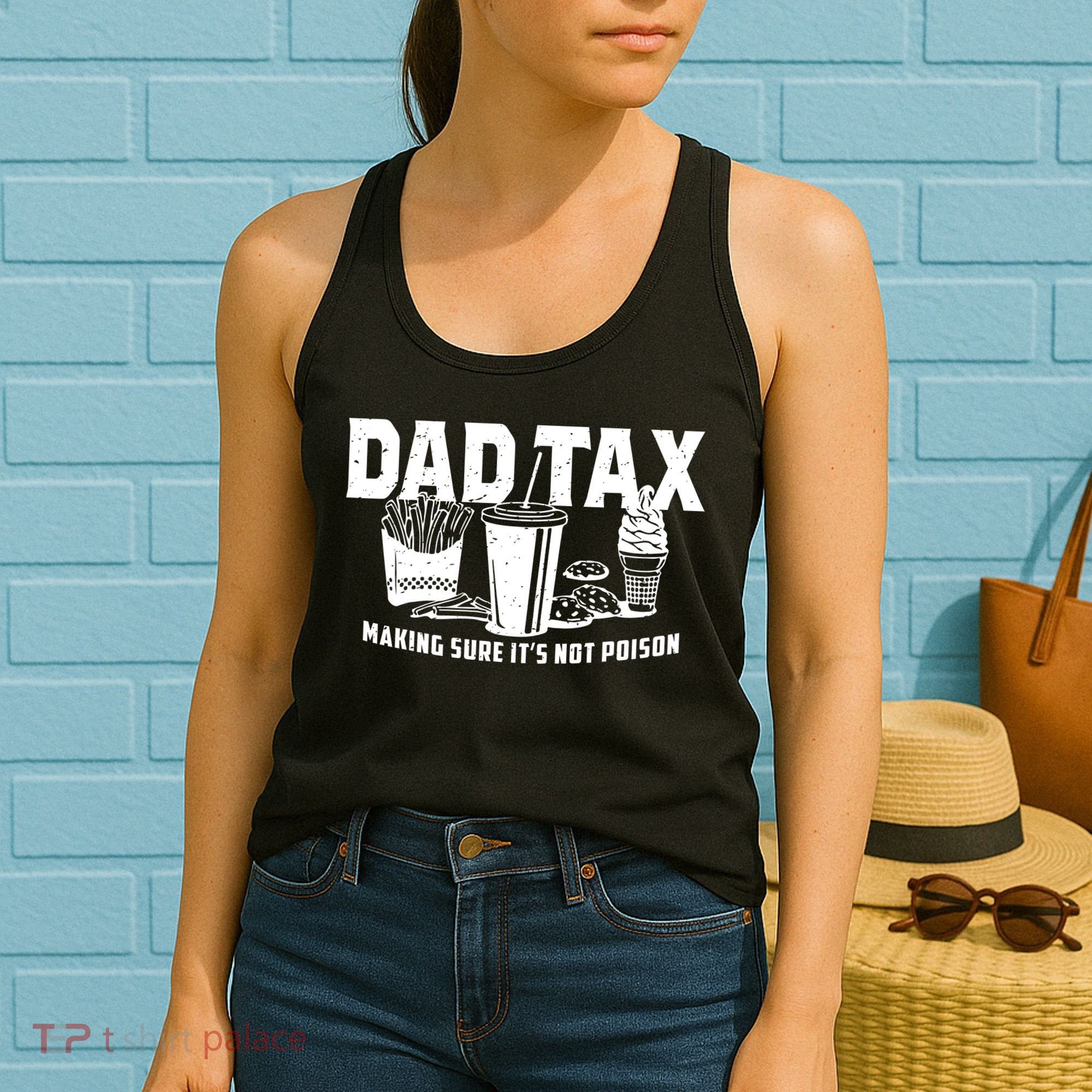Dad Tax Making Sure ItS Not Women's Tank Top