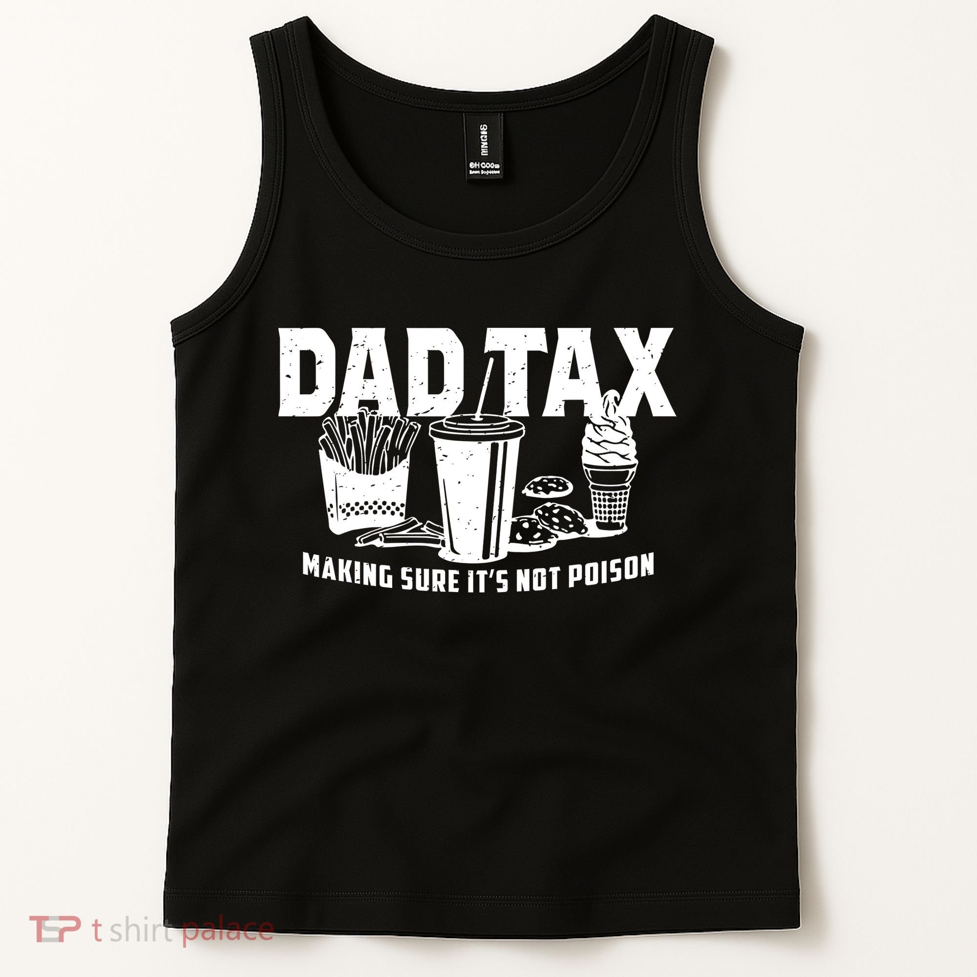 Dad Tax Making Sure ItS Not Tank Top